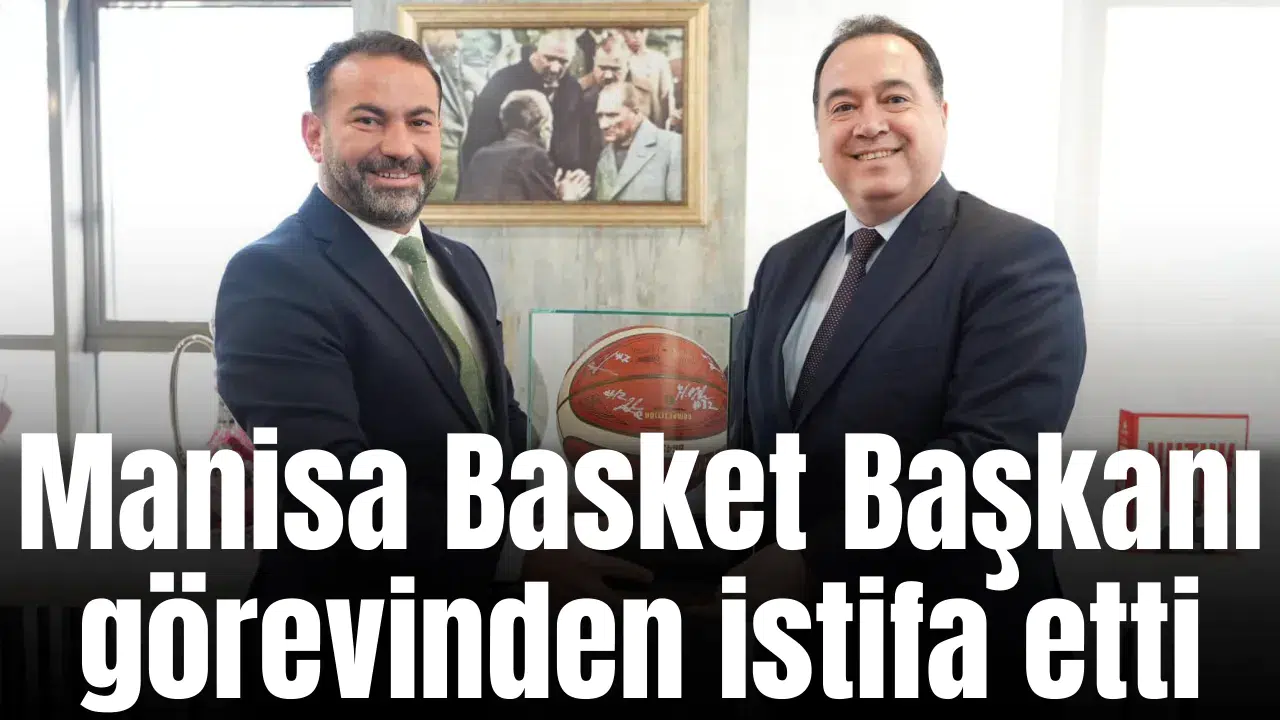 Manisa Basket Başkanı Ali Mazman görevinden istifa etti