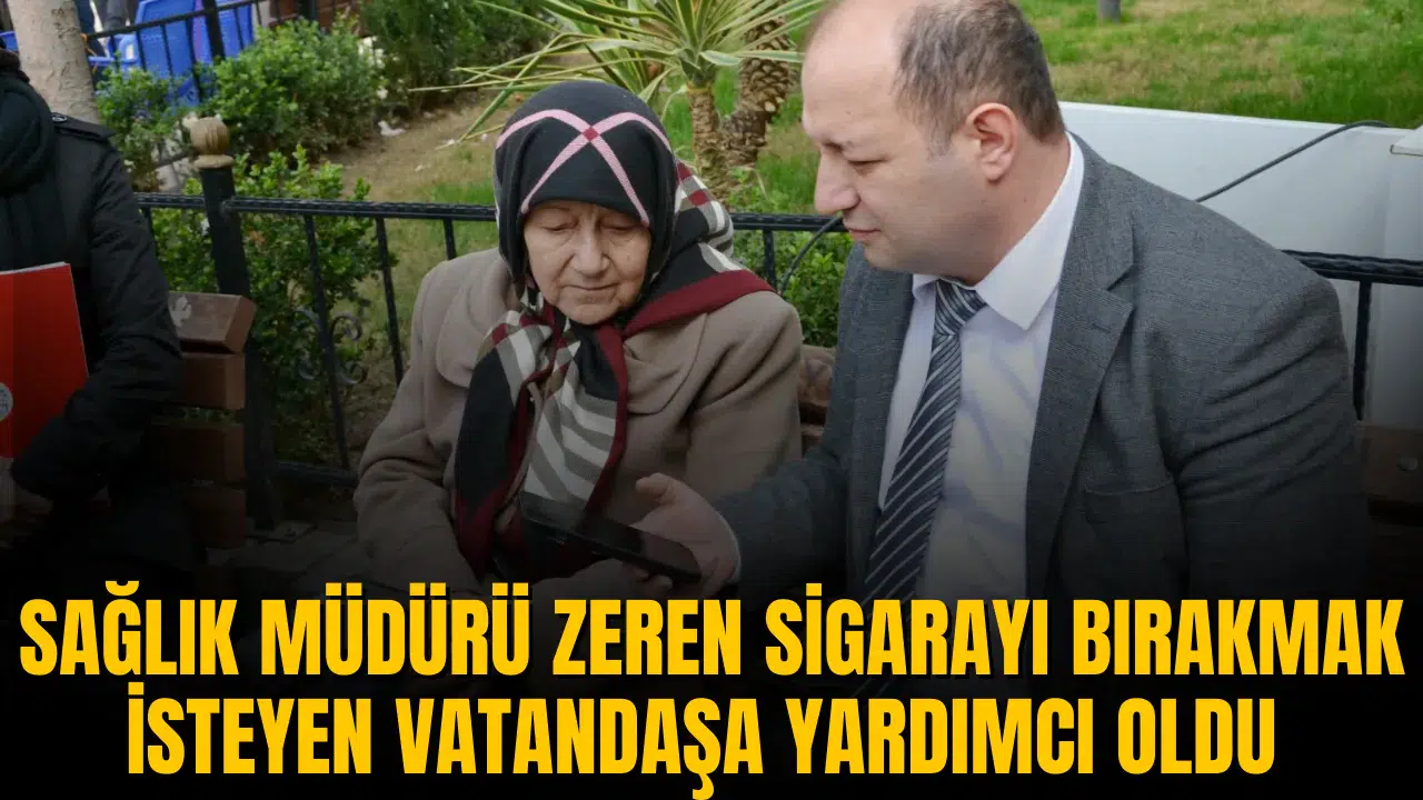 Sağlık Müdürü Zeren'den 35 yıllık sigara bağımlısına destek
