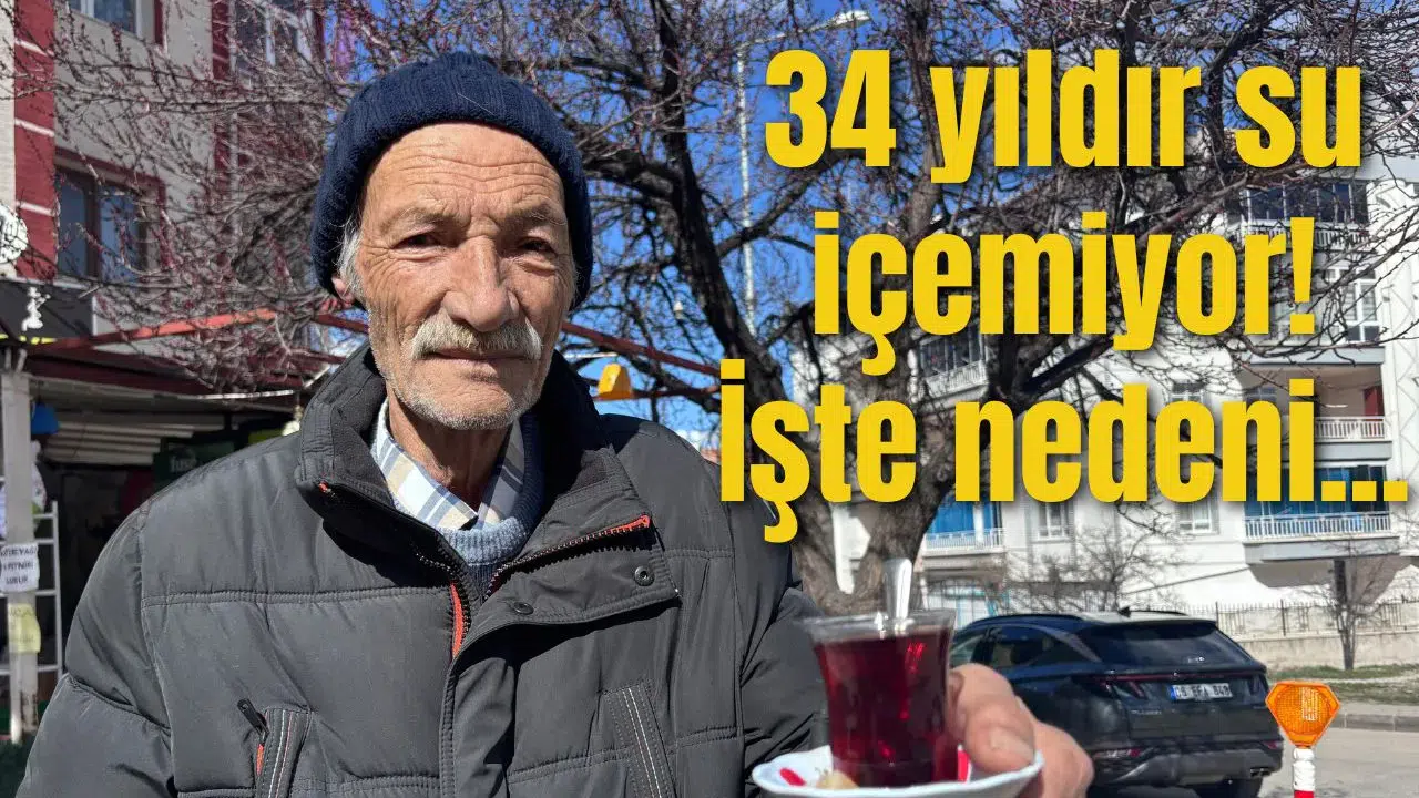 34 yıldır su içemiyor! İşte nedeni...