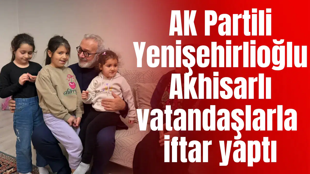 AK Partili Yenişehirlioğlu Akhisarlılarla buluştu