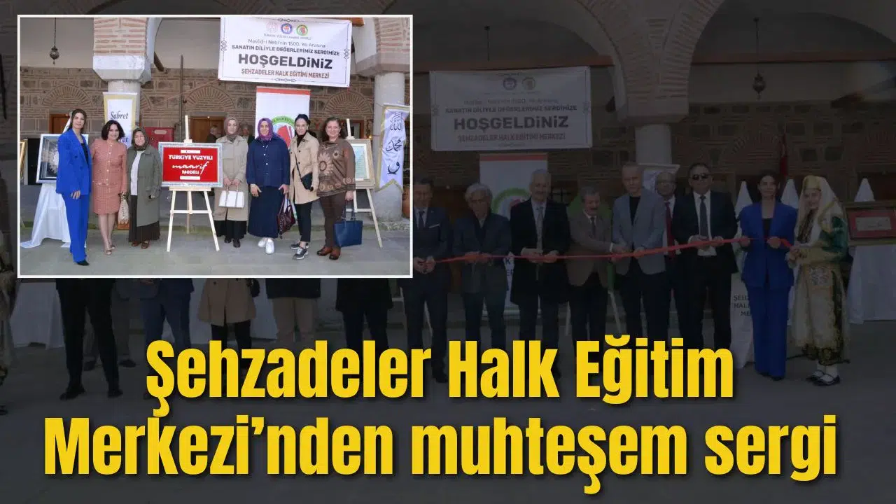 Şehzadeler Halk Eğitim Merkezi’nden muhteşem sergi