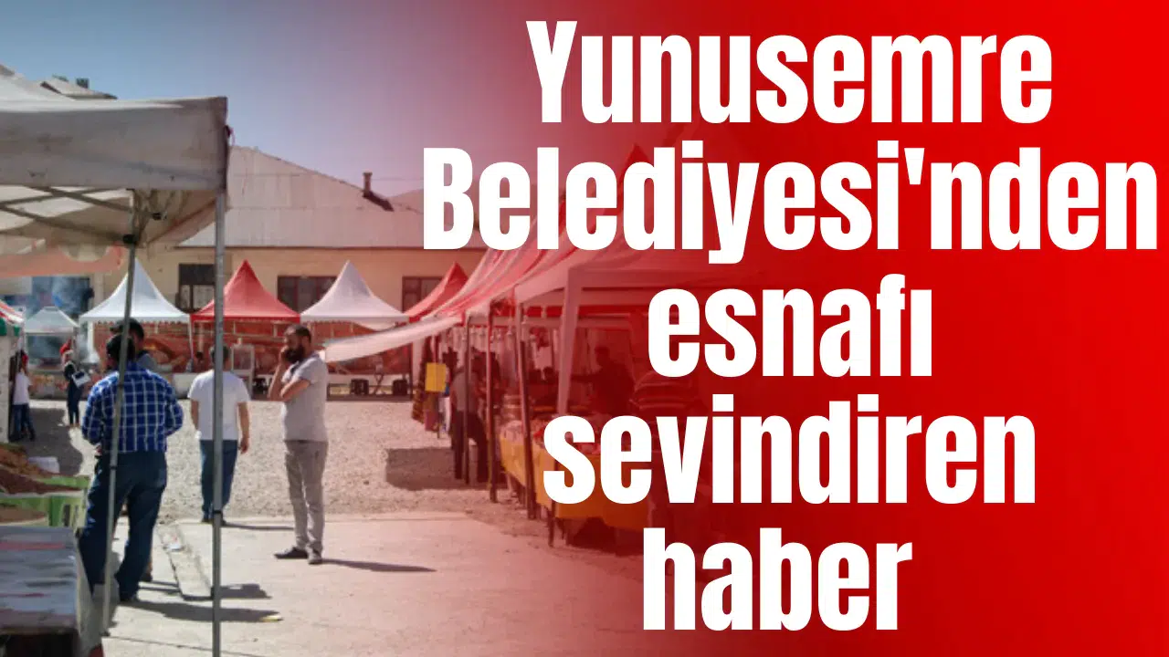 Yunusemre Belediyesi'nden esnafı sevindiren haber