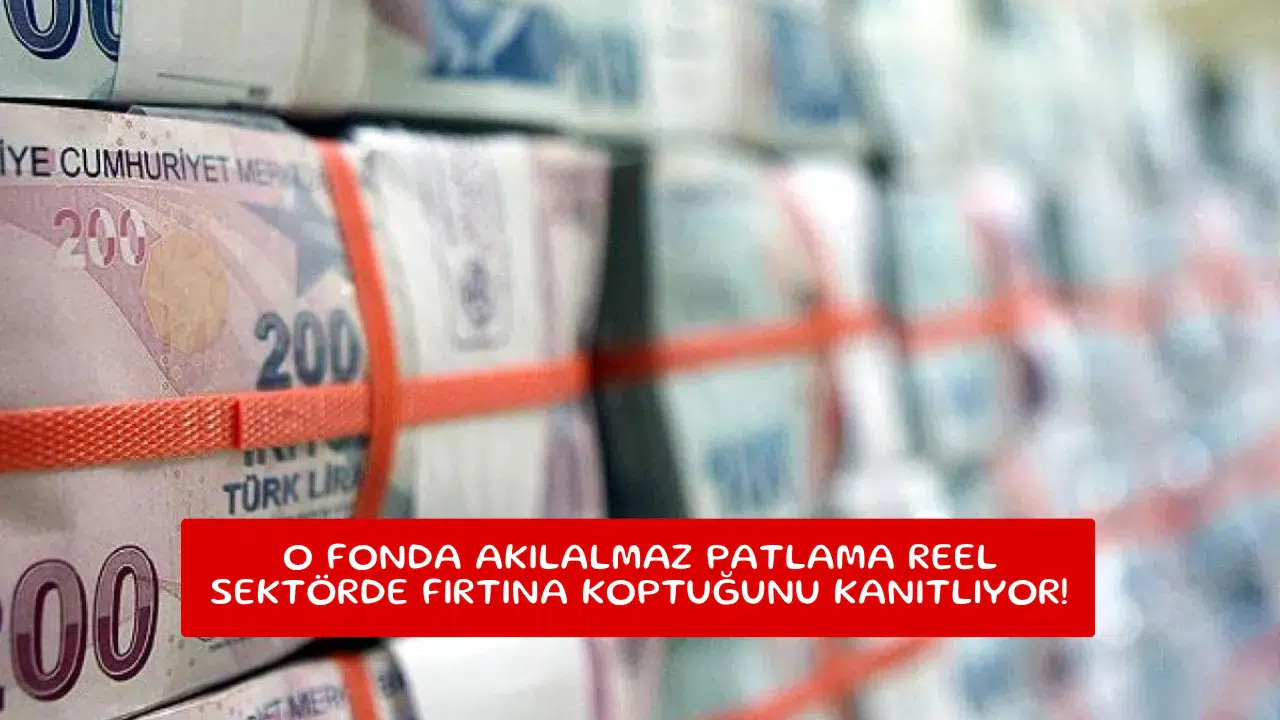 O fonda akılalmaz patlama reel sektörde fırtına koptuğunu kanıtlıyor!