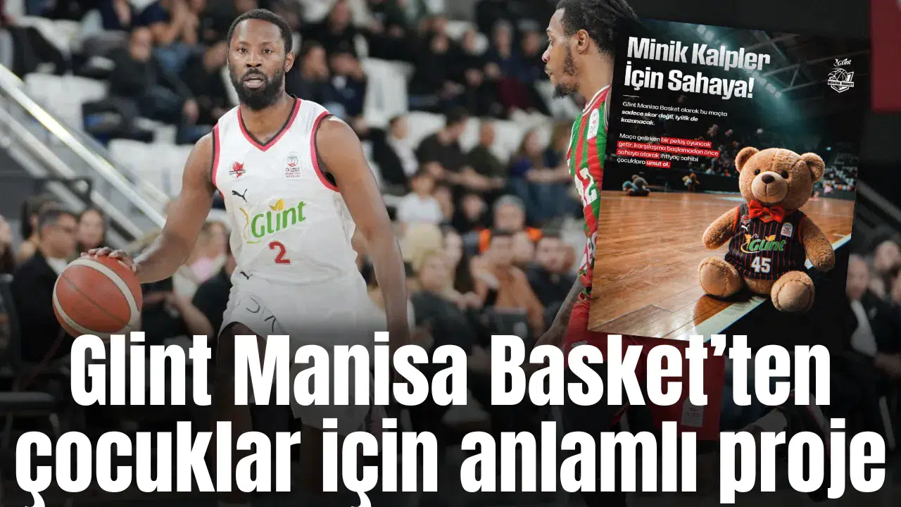 Glint Manisa Basket’ten çocuklar için anlamlı proje