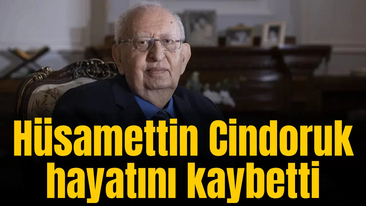 Eski TBMM Başkanı Hüsamettin Cindoruk hayatını kay…