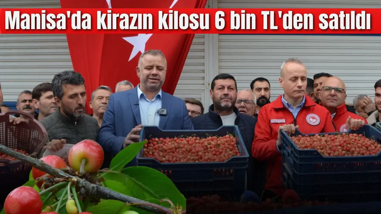 Manisa'da kirazın kilosu 6 bin TL'den satıldı