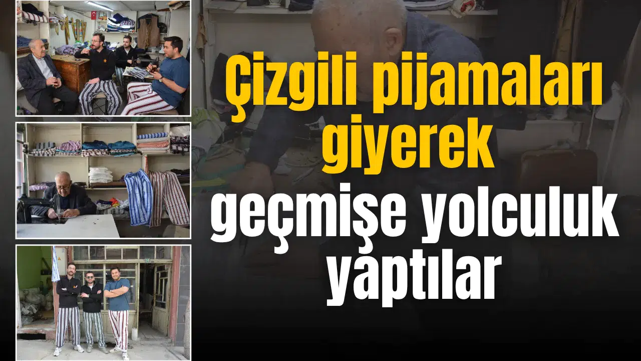 Çizgili pijamaları giyip geçmişe yolculuk yaptılar
