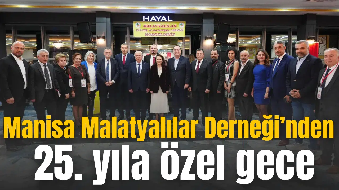 Manisa Malatyalılar Derneği’nden 25. yıla özel gece