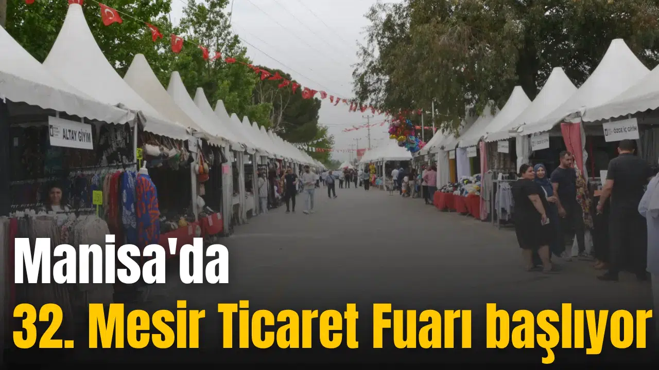 Manisa’da 32. Mesir Fuarı başlıyor