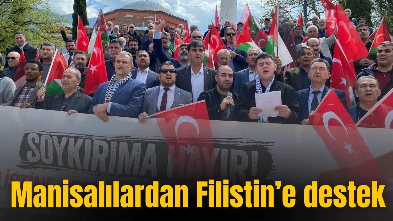 MANİSALILAR FİLİSTİN’E DESTEK VERDİ