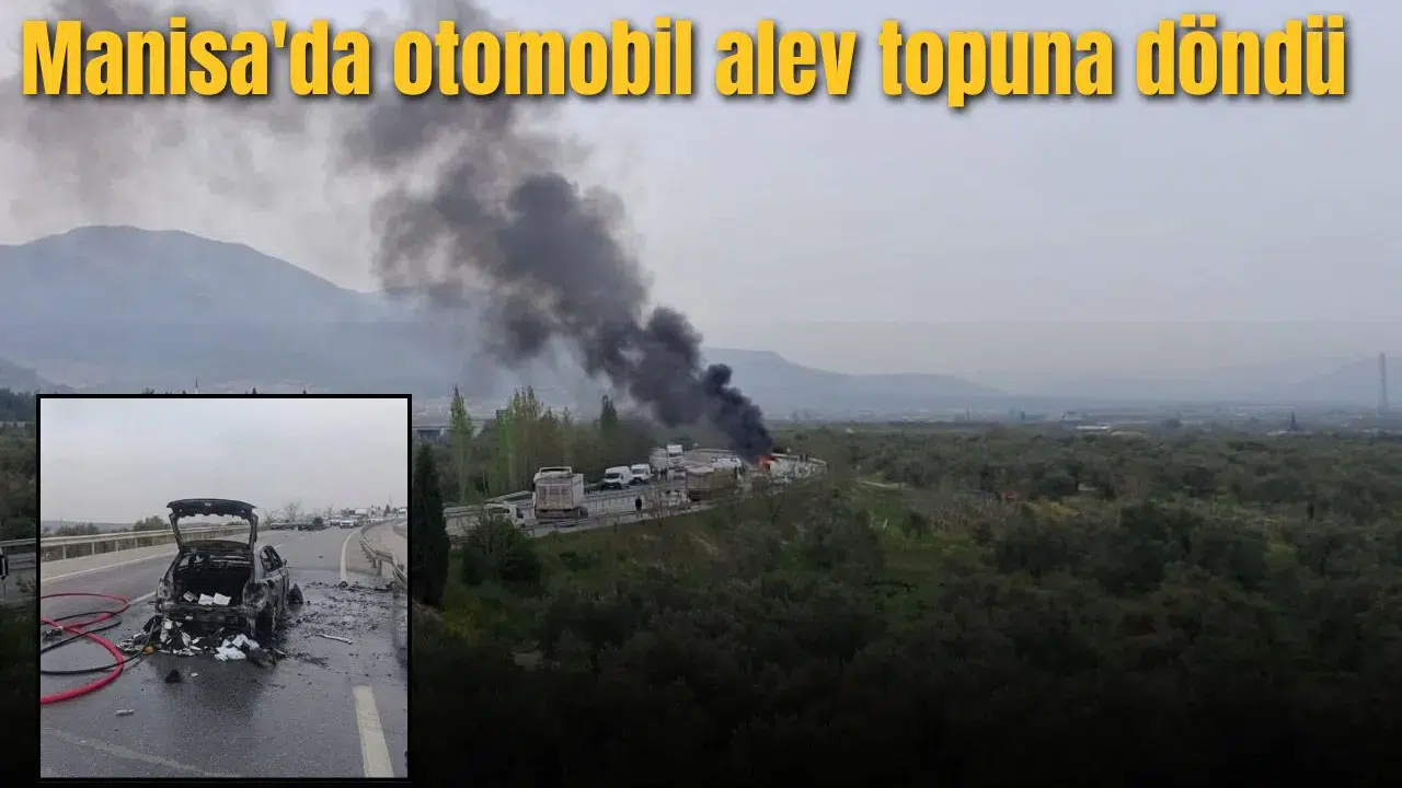Manisa'da otomobil alev topuna döndü