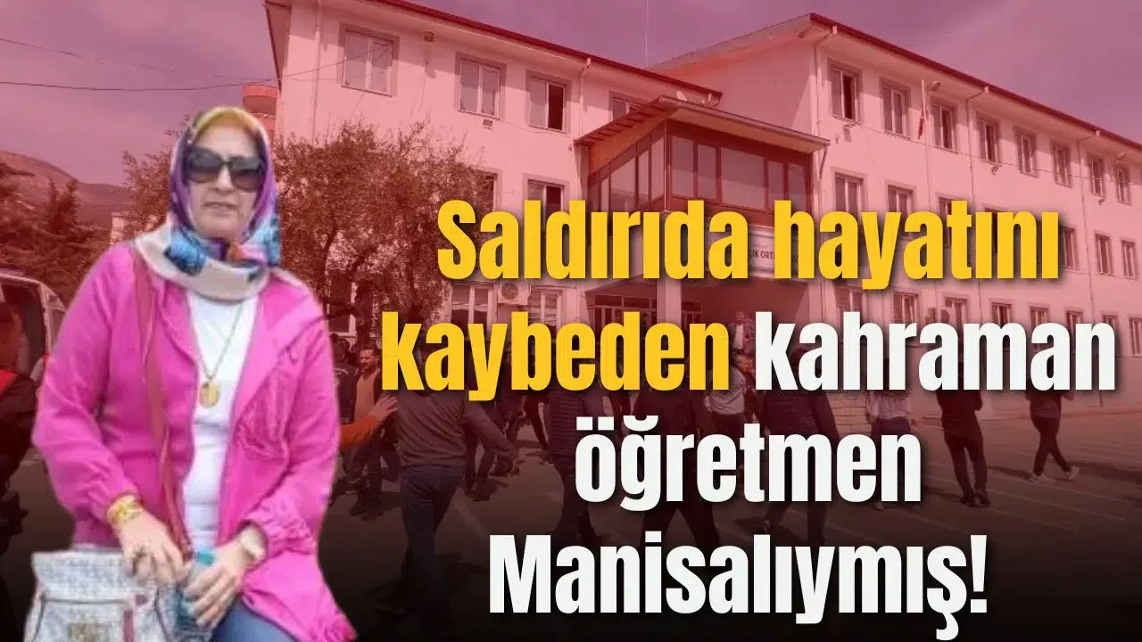 Saldırıda hayatını kaybeden kahraman öğretmen Manisalıymış!