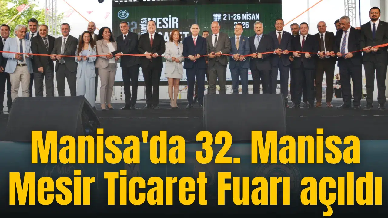 Manisa'da 32. Manisa Mesir Ticaret Fuarı açıldı