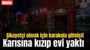 Karısına kızıp evi yaktı