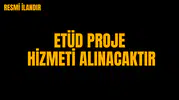 ETÜD PROJE HİZMETİ ALINACAKTIR