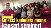 Emekçi kadınlara meme kanseri semineri