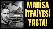 Manisa İtfaiyesinin acı günü