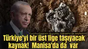 Türkiye'yi bir üst lige taşıyacak kaynak! Eskişehir'de keşfedildi, Manisa'da da var!