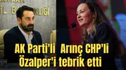 AK Parti'li  Arınç CHP'li Özalper'i tebrik etti