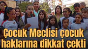 Çocuk Meclisi çocuk haklarına dikkat çekti