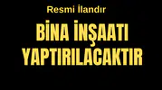 BİNA İNŞAATI YAPTIRILACAKTIR
