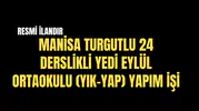 MANİSA TURGUTLU 24 DERSLİKLİ YEDİ EYLÜL ORTAOKULU (YIK-YAP) YAPIM İŞİ