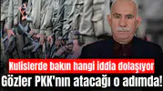 Gözler PKK'nın atacağı o adımda! Kulislerde bakın hangi iddia dolaşıyor