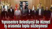 Yunusemre Belediyesi ile Hizmet İş arasında toplu sözleşme imzalandı