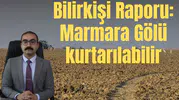 Bilirkişi Raporu: Marmara Gölü kurtarılabilir