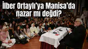 İlber Ortaylı’ya Manisa’da nazar mı değdi?