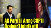 AK Parti'li  Arınç CHP'li Özalper'i tebrik etti