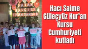 Hacı Saime Güleçyüz Kur’an Kursu Cumhuriyeti kutladı