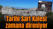 Tarihi Sart Kalesi zamana direniyor