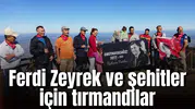 Ferdi Zeyrek ve şehitler için tırmandılar