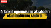 Ortaokul öğrencisinin akrabaları okul müdürüne saldırdı