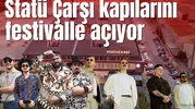 Statü Çarşı kapılarını festivalle açıyor