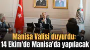 Manisa Valisi duyurdu: 14 Ekim'de Manisa'da yapılacak