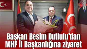 Başkan Besim Dutlulu’dan MHP İl Başkanlığına ziyaret