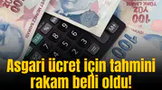 Asgari ücret için tahmini rakam belli oldu!