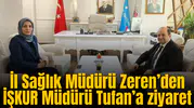 İl Sağlık Müdürü Zeren’den İŞKUR Müdürü Tufan’a ziyaret