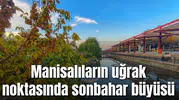 Manisalıların uğrak noktasında sonbahar büyüsü