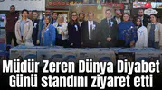 Müdür Zeren Dünya Diyabet Günü standını ziyaret etti