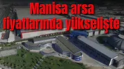 Manisa, arsa fiyatlarında yükselişte