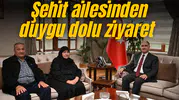 Şehit ailesinden uygu dolu ziyaret