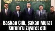 Başkan Cıllı, Bakan Murat Kurum’u ziyaret etti