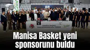 MANİSA’NIN MARKASI MANİSA BASKET’E SPONSOR OLDU