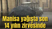 Manisa yağışta son 14 yılın zirvesinde