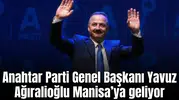 Anahtar Parti Genel Başkanı Yavuz Ağıralioğlu Manisa’ya geliyor