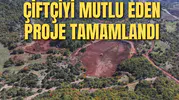 ÇİFTÇİYİ MUTLU EDEN PROJE TAMAMLANDI