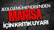 Jeoloji Mühedisi'nden Manisa için kritik uyarı
